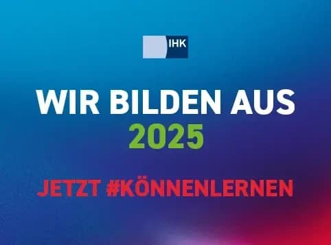 IHK – Wir bilden aus 2025, jetzt #KönnenLernen